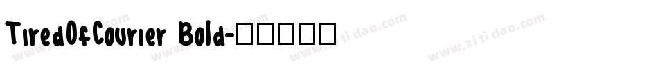 TiredOfCourier Bold字体转换